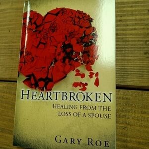 Heartbroken: Healing From the Loss of a Spouse Grief Sorrow Death Bereavement